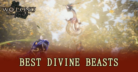 Wo Long Fallen Dynasty - Best Divine Beasts