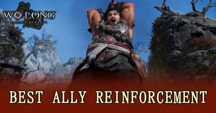 Wo Long Fallen Dynasty - Best Ally Reinforcement