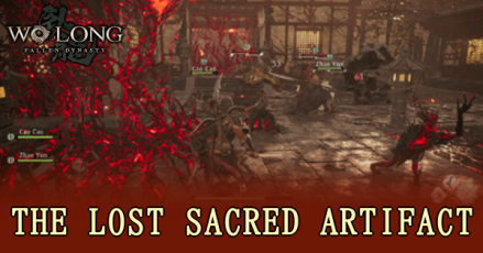 Wo Long Fallen Dynasty - The Lost Sacred Artifact