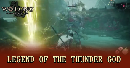 Wo Long Fallen Dynasty - Legend of the Thunder God