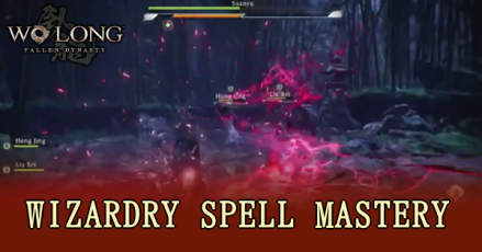 Wo Long Fallen Dynasty - Wizardry Spell Mastery