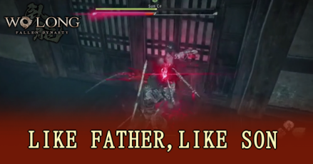 Wo Long Fallen Dynasty - Like Father, Like Son