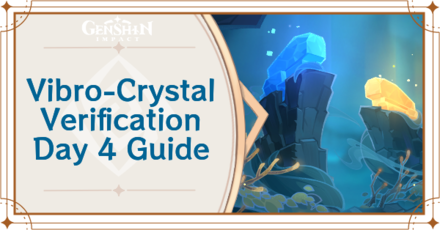 Genshin Impact - Vibro-Crystal Verification Day 4 Guide for Energy Vitalization