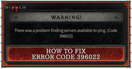 Diablo 4 - How to Fix Error Code 396022