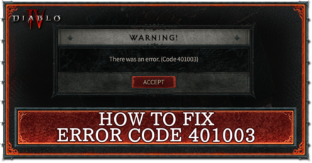 Diablo 4 - How to Fix Error Code 401003.png