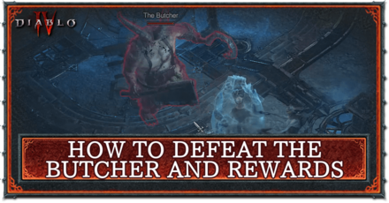 Diablo 4 - How to Defeat the Butcher and Rewards