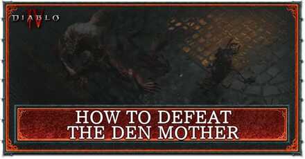How to Defeat the Den Mother - Diablo 4