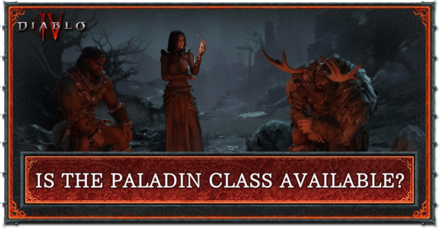 Diablo 4 - Is the Paladin Class Available in Diablo IV?
