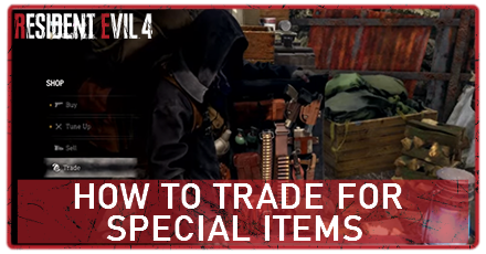 Resident Evil 4 Remake - How to Trade for Special Items Banner