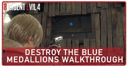 Resident Evil 4 Remake - Destroy the Blue Medallions Walkthrough Banner