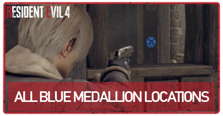 Resident Evil 4 Remake - All Blue Medallion Locations