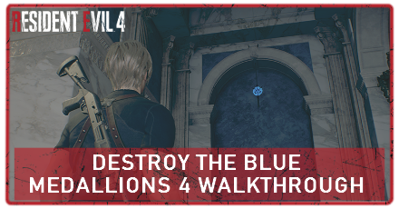 Resident Evil 4 Remake - Destroy the Blue Medallions 4 Walkthrough Banner