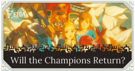 TOTK - Will the Champions Return