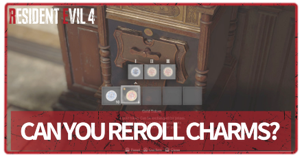 Resident Evil 4 Remake - Can You Reroll Charms?.png