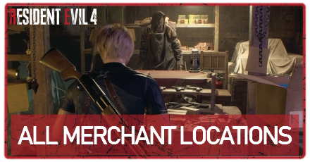Resident Evil 4 Remake - All Merchant Locations and Items Sold