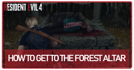 Resident Evil 4 Remake - How to Get to the Forest Altar