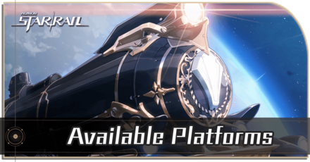 Honkai Star Rail - Honkai Star Rail Available Platforms