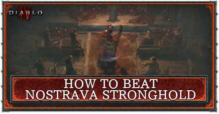 How to Beat the Nostrava Stronghold - Diablo 4