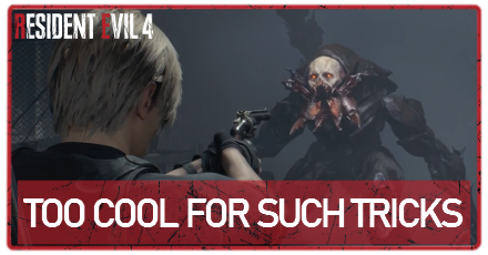 Resident Evil 4 Remake - How to Complete Too Cool for Such Tricks Challenge