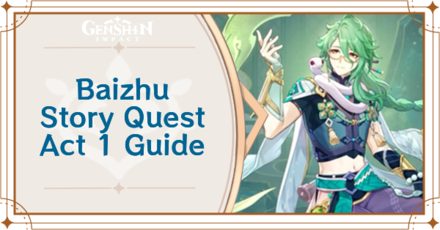 Genshin Impact - Baizhu Story Quest Act 1 Guide