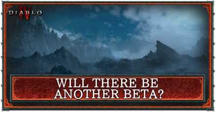 Will There Be Another Beta - Diablo 4