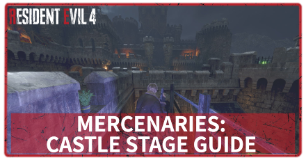 RE4 Mercenaries - Castle Stage Guide