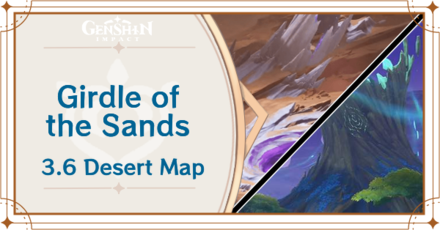 Genshin Impact - 3.6 Desert Map Guide for Girdle of the Sands
