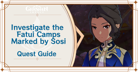 Genshin Impact - Investigate the Fatui Camps Marked by Sosi World Quest Guide