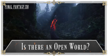 FF16 - Is Final Fantasy 16 Open World