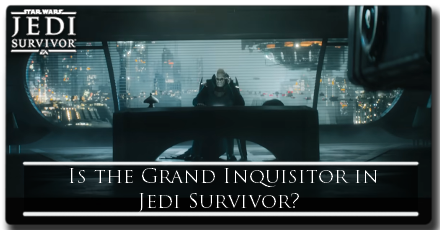Jedi Survivor Grand Inquisitor