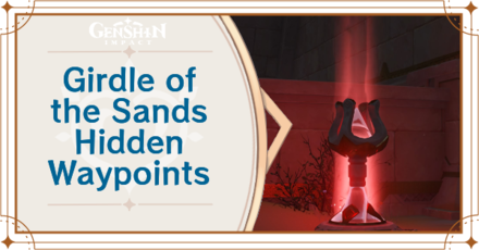 Genshin - Girdle of the Sands Hidden Waypoints