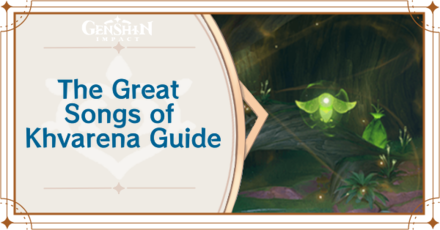 Genshin Impact - How To Find The Great Songs of Khvarena Guide