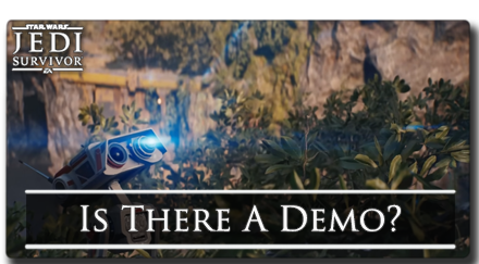 Star Wars Jedi Survivor - Is There a Demo