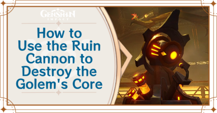 Genshin Impact How to Use the Ruin Cannon to Destroy the Golem