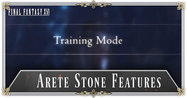 Final Fantasy 16 - Arete Stone Guide and All Available Features