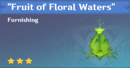 Genshin Impact - How to Get Fruit of Floral Waters Furnishing