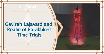 Genshin Impact - All Time Trials in Gavireh Lajavard and Realm of Farakhkert