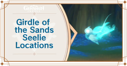 Genshin Impact - All Seelie Locations in 3.6 Girdle of the Sands
