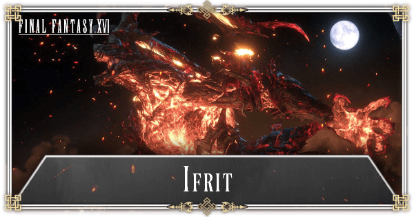 Final Fantasy 16 - Ifrit Summon Guide