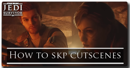 Jedi Survivor How to Skip Cutscenes
