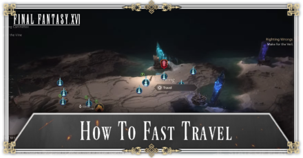 FF16 - All Obelisk Locations and How to Fast Travel