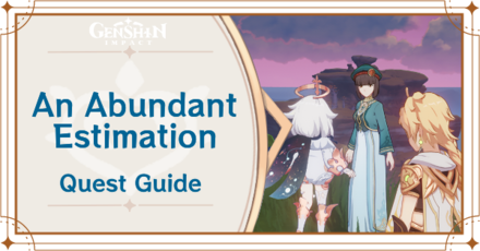 Genshin Impact - An Abundant Estimation Quest Guide