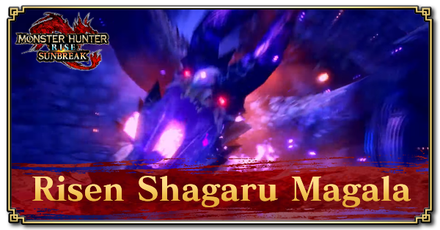 Monster Hunter Rise (MH Rise) - Risen Shagaru Magala Guide