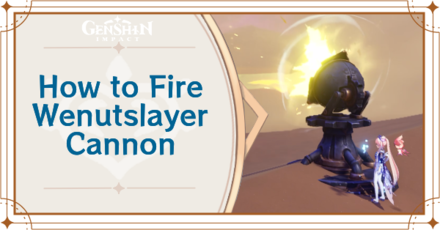 Genshin Impact - How to Fire the Wenutslayer Cannon