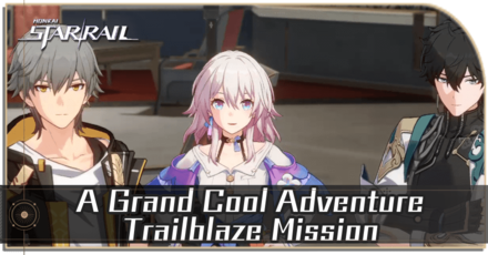Honkai Star Rail - A Grand Cool Adventure