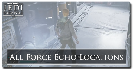Star Wars Jedi Survivor - All Force Echo Locations