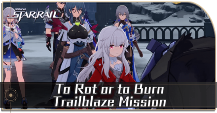 Honkai Star Rail - To Rot or to Burn