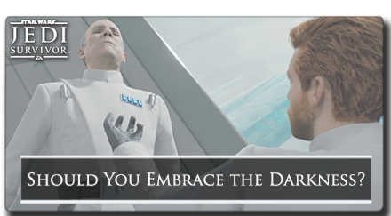 Jedi Survivor - Should You Embrace the Darkness Banner