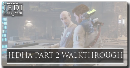 Jedi Survivor Jedha Part 2 Walkthrough
