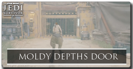 How to Open the Moldy Depths Door | Star Wars Jedi Survivor｜Game8
